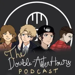 The Double-After Hours Podcast