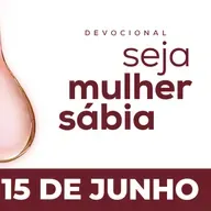 Seja Mulher Sábia - 15/Jun