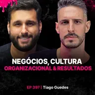 Negócios, Cultura Empresarial e Resultados!-Especialista Thiago Guedes