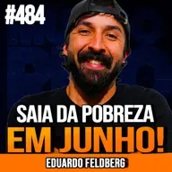 PRIMO POBRE | PASSO A PASSO PRA SAIR DA POBREZA | INSIGHTCAST #484