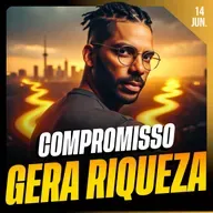 COMPROMISSO GERA RIQUEZA | Ponto de Vista 14/jun
