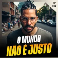 O MUNDO NÃO É JUSTO | Ponto de Vista 12/jun