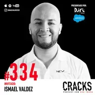 #334. Ismael Valdez - La Mina de Oro en los Trabajos "Feos", el Hambre como Maestro y el Impulso de la Rabia